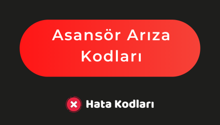 Asansör Arıza Kodları | En Çok Karşılaşılanlar