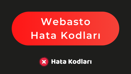 Webasto Arıza Kodları | En Çok Merak Edilenler